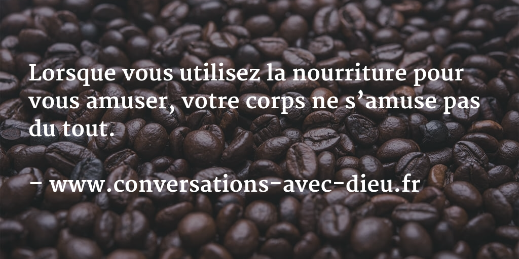 La nourriture n’a jamais été prévue pour s’amuser …