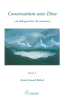 Conversations avec Dieu : Un dialogue hors du commun, tome 1