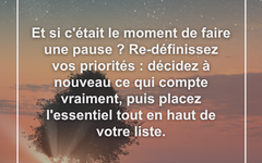C’est le bon moment pour vous de re-définir vos priorités redefinir-priorites-essentiel-maintenant